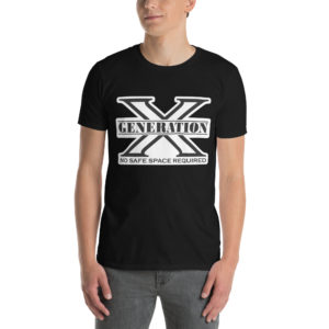 Gen X No Safe Spaces - Short-Sleeve Unisex T-Shirt
