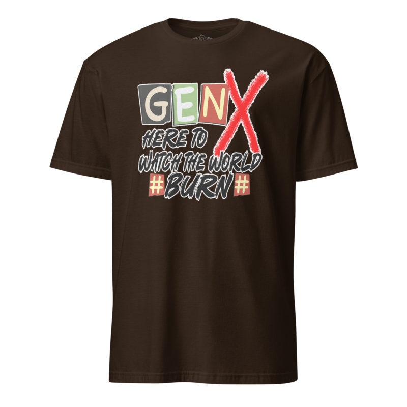 Gen X Watch It Burn - Short-Sleeve Unisex T-Shirt - Image 3