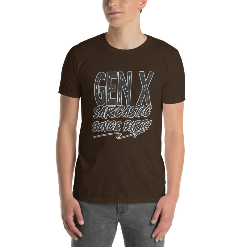 Gen X Sarcastic - Short-Sleeve Unisex T-Shirt - Image 3
