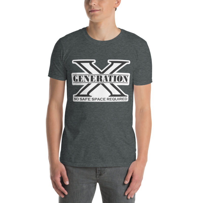 Gen X No Safe Spaces - Short-Sleeve Unisex T-Shirt - Image 5