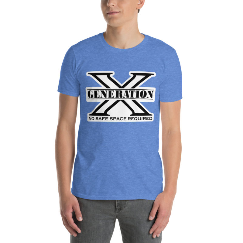 Gen X No Safe Spaces - Short-Sleeve Unisex T-Shirt - Image 16