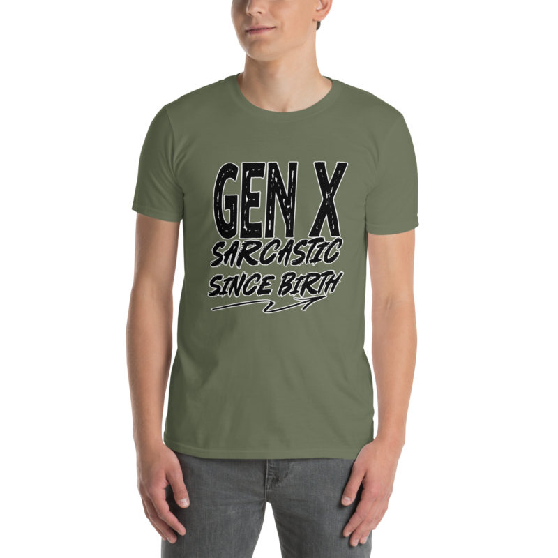 Gen X Sarcastic - Short-Sleeve Unisex T-Shirt - Image 12