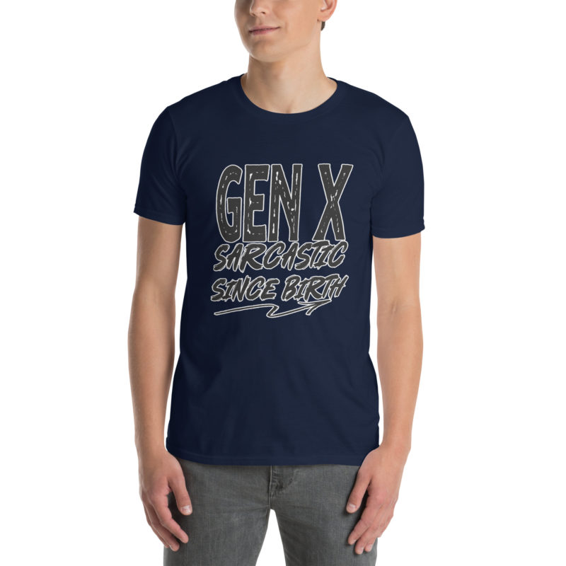 Gen X Sarcastic - Short-Sleeve Unisex T-Shirt - Image 2