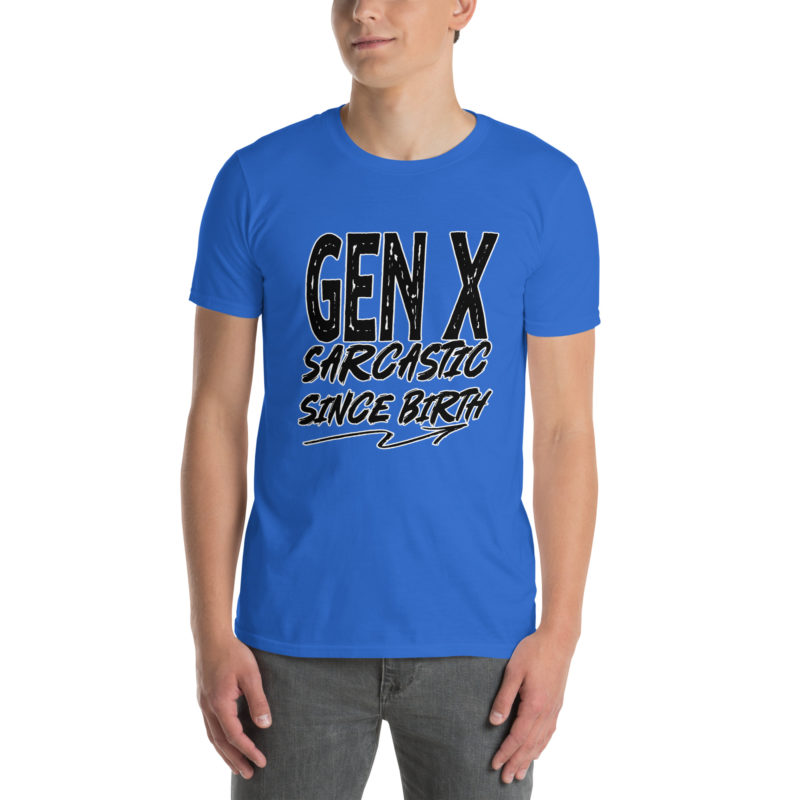 Gen X Sarcastic - Short-Sleeve Unisex T-Shirt - Image 9