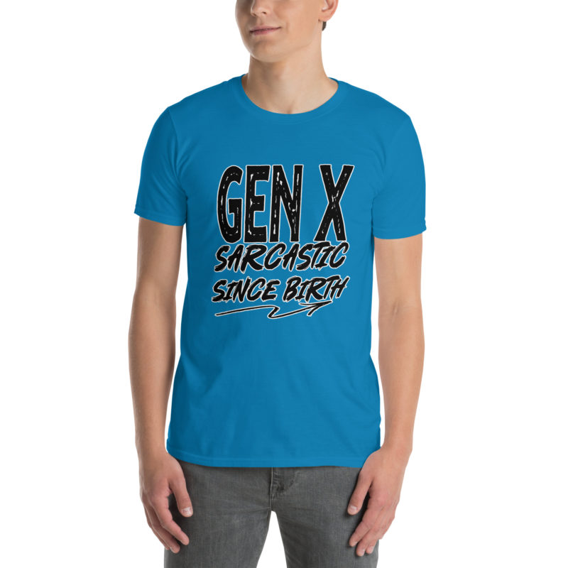 Gen X Sarcastic - Short-Sleeve Unisex T-Shirt - Image 10
