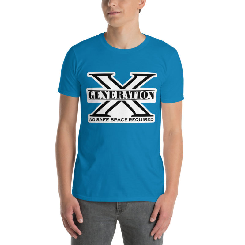 Gen X No Safe Spaces - Short-Sleeve Unisex T-Shirt - Image 10